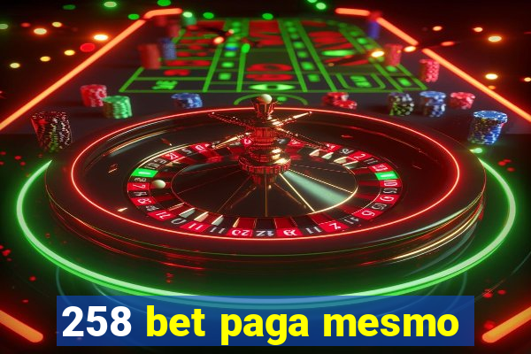 258 bet paga mesmo